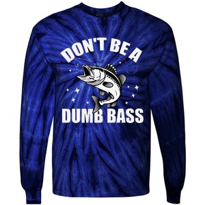 Classic DonT Be A Dumb Bass Funny Fishing Dad Bass Fish Tie-Dye Long Sleeve Shirt