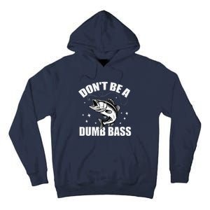 Classic DonT Be A Dumb Bass Funny Fishing Dad Bass Fish Tall Hoodie