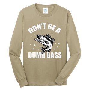 Classic DonT Be A Dumb Bass Funny Fishing Dad Bass Fish Tall Long Sleeve T-Shirt