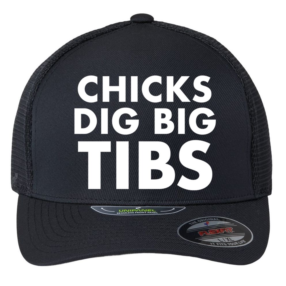 Chicks Dig Big Tibs Gift Funny Workout Leg Day Fitness Gym Gift Flexfit Unipanel Trucker Cap
