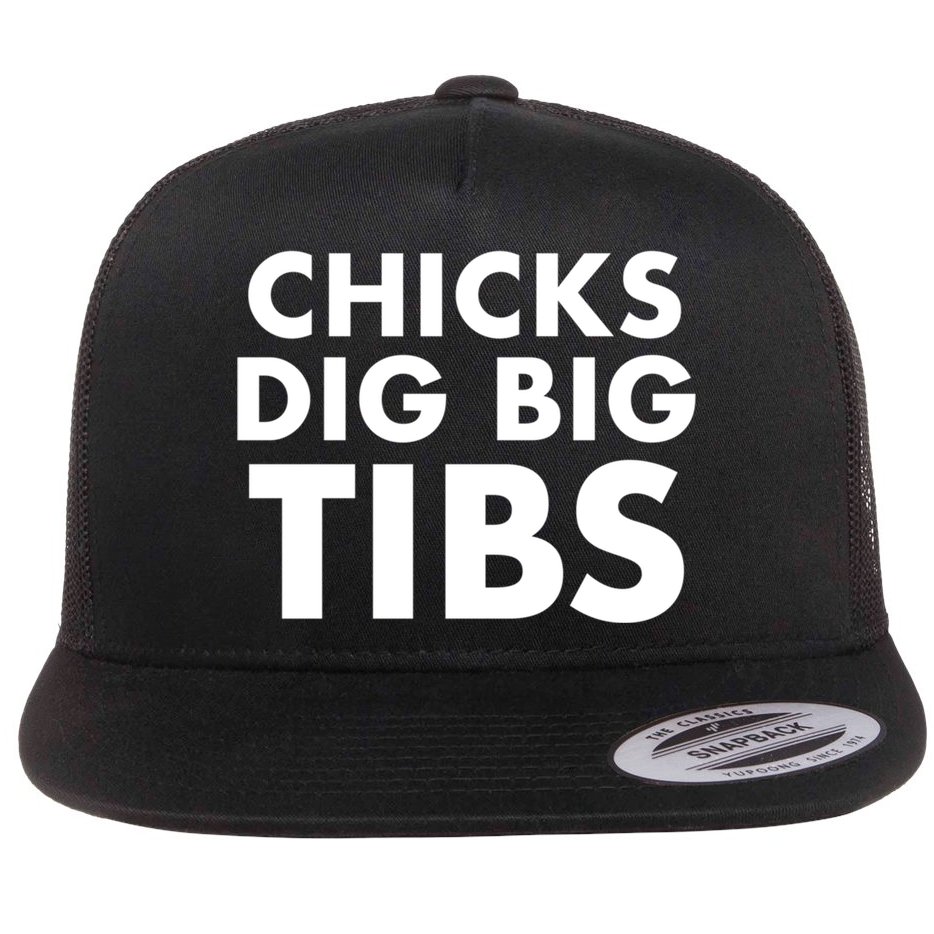 Chicks Dig Big Tibs Gift Funny Workout Leg Day Fitness Gym Gift Flat Bill Trucker Hat