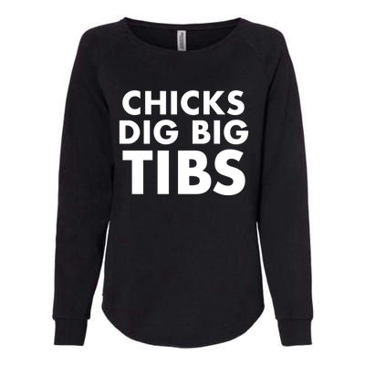 Chicks Dig Big Tibs Gift Funny Workout Leg Day Fitness Gym Gift Womens California Wash Sweatshirt