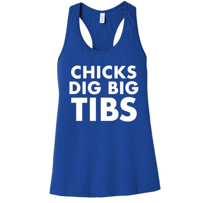 Chicks Dig Big Tibs Gift Funny Workout Leg Day Fitness Gym Gift Women's Racerback Tank