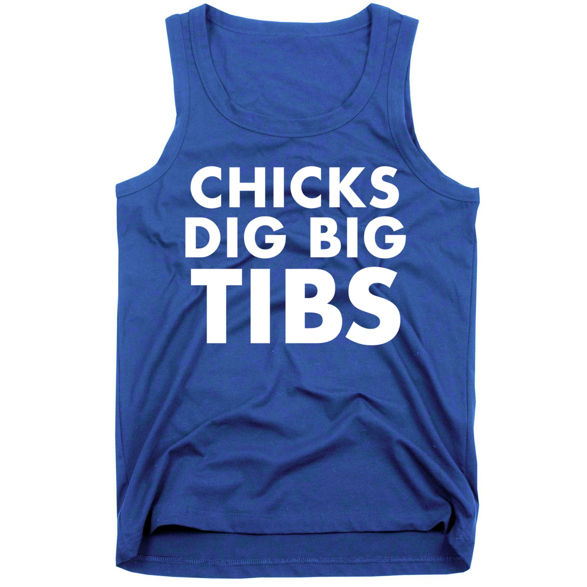 Chicks Dig Big Tibs Gift Funny Workout Leg Day Fitness Gym Gift Tank Top