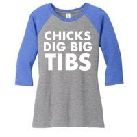 Chicks Dig Big Tibs Gift Funny Workout Leg Day Fitness Gym Gift Women's Tri-Blend 3/4-Sleeve Raglan Shirt