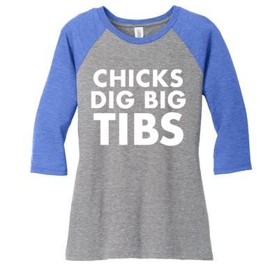 Chicks Dig Big Tibs Gift Funny Workout Leg Day Fitness Gym Gift Women's Tri-Blend 3/4-Sleeve Raglan Shirt