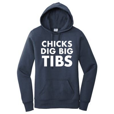 Chicks Dig Big Tibs Gift Funny Workout Leg Day Fitness Gym Gift Women's Pullover Hoodie