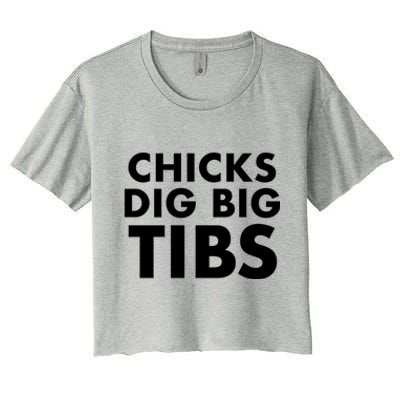 Chicks Dig Big Tibs Gift Funny Workout Leg Day Fitness Gym Gift Women's Crop Top Tee