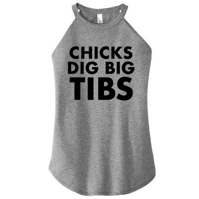 Chicks Dig Big Tibs Gift Funny Workout Leg Day Fitness Gym Gift Women’s Perfect Tri Rocker Tank