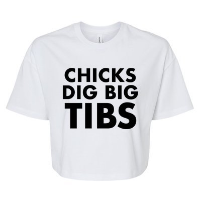 Chicks Dig Big Tibs Gift Funny Workout Leg Day Fitness Gym Gift Bella+Canvas Jersey Crop Tee