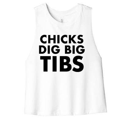 Chicks Dig Big Tibs Gift Funny Workout Leg Day Fitness Gym Gift Women's Racerback Cropped Tank