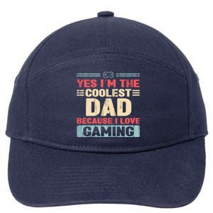 Coolest Dad Because Love Gaming Funny Design Cool Gift 7-Panel Snapback Hat