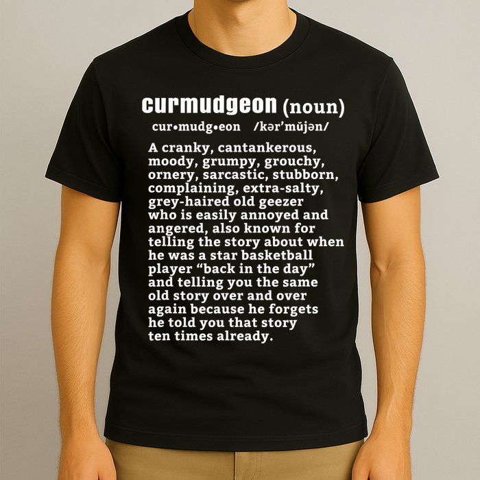 CURMUDGEON Definition Basketball Version Funny Senior Citizens T-Shirt