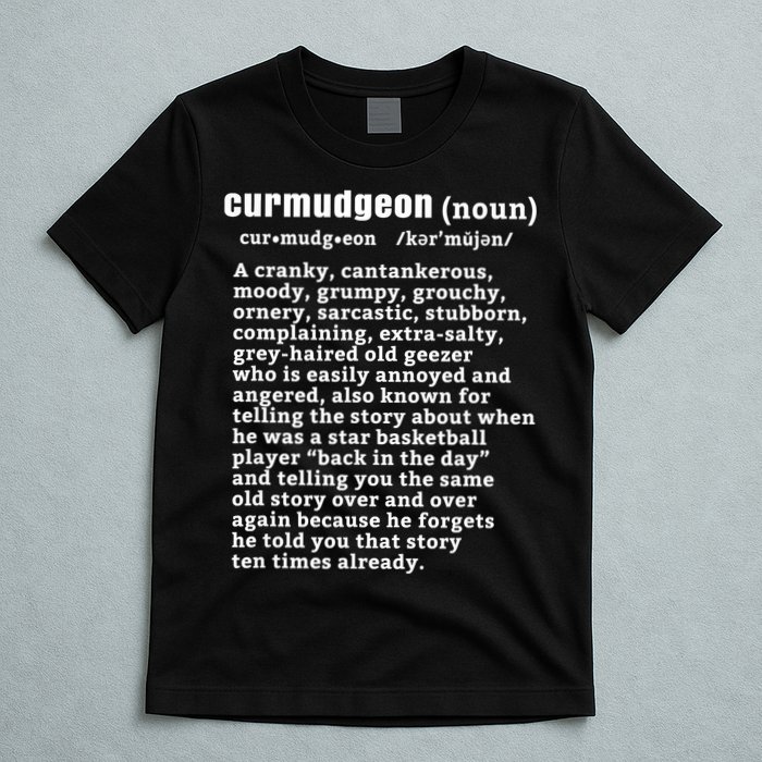 CURMUDGEON Definition Basketball Version Funny Senior Citizens T-Shirt