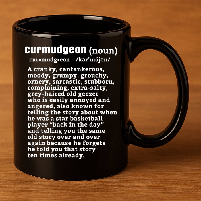 CURMUDGEON Definition Basketball Version Funny Senior Citizens 11oz C Handle Ceramic Mug