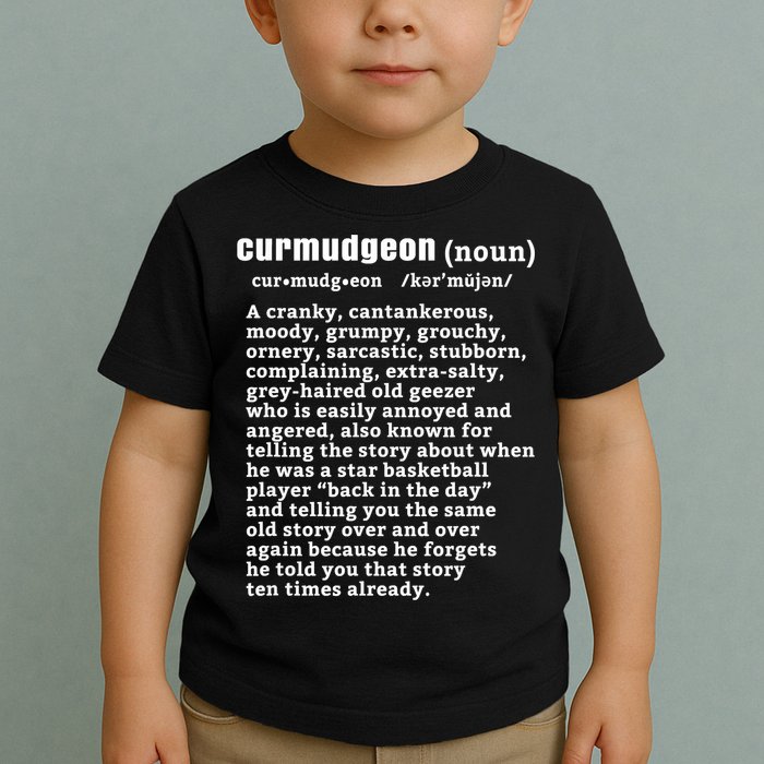 CURMUDGEON Definition Basketball Version Funny Senior Citizens Toddler T-Shirt