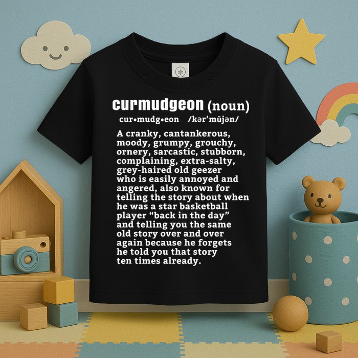 CURMUDGEON Definition Basketball Version Funny Senior Citizens Toddler T-Shirt