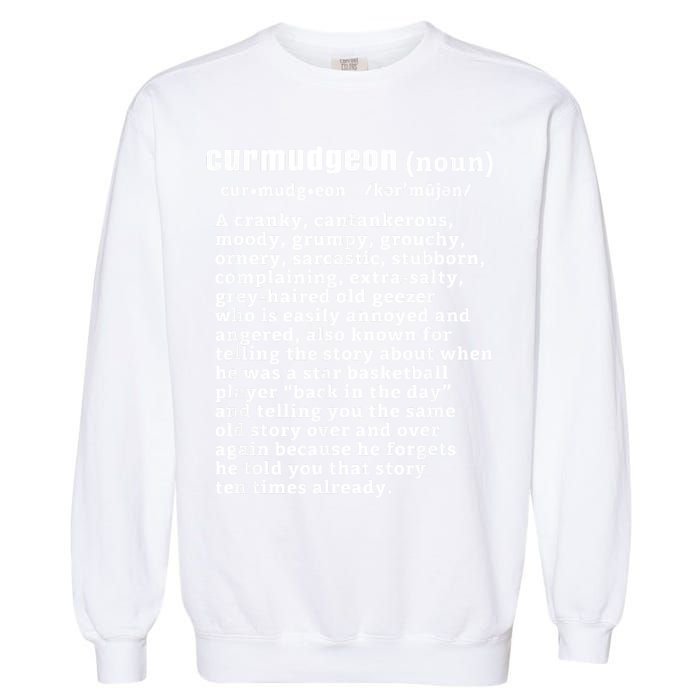 CURMUDGEON Definition Basketball Version Funny Senior Citizens Garment-Dyed Sweatshirt