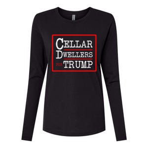 Cellar Dwellers Basement Dwellers For Trump For President Womens Cotton Relaxed Long Sleeve T-Shirt