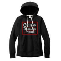 Cellar Dwellers Basement Dwellers For Trump For President Women's Fleece Hoodie