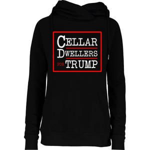 Cellar Dwellers Basement Dwellers For Trump For President Womens Funnel Neck Pullover Hood