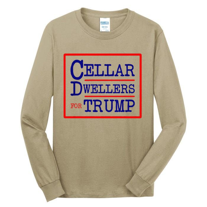 Cellar Dwellers Basement Dwellers For Trump For President Tall Long Sleeve T-Shirt