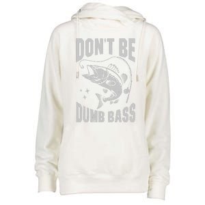 Classic DonT Be A Dumb Bass Funny Fishing Dad Bass Fish Womens Funnel Neck Pullover Hood