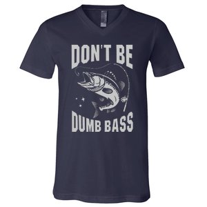 Classic DonT Be A Dumb Bass Funny Fishing Dad Bass Fish V-Neck T-Shirt