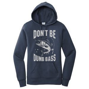 Classic DonT Be A Dumb Bass Funny Fishing Dad Bass Fish Women's Pullover Hoodie