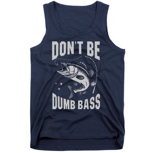 Classic DonT Be A Dumb Bass Funny Fishing Dad Bass Fish Tank Top