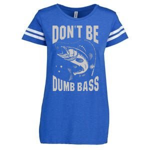 Classic DonT Be A Dumb Bass Funny Fishing Dad Bass Fish Enza Ladies Jersey Football T-Shirt