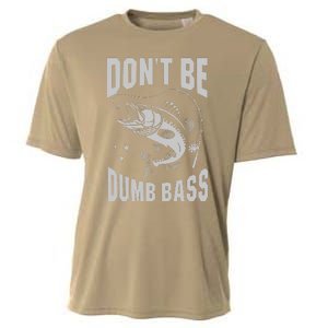 Classic DonT Be A Dumb Bass Funny Fishing Dad Bass Fish Cooling Performance Crew T-Shirt