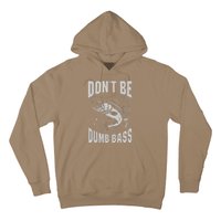 Classic DonT Be A Dumb Bass Funny Fishing Dad Bass Fish Hoodie