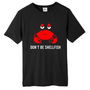 Crab DonT Be Shellfish Tall Fusion ChromaSoft Performance T-Shirt