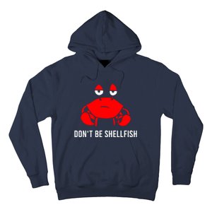 Crab DonT Be Shellfish Hoodie