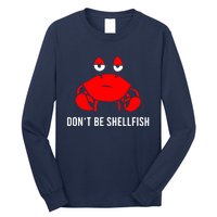 Crab DonT Be Shellfish Long Sleeve Shirt