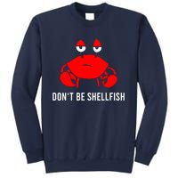 Crab DonT Be Shellfish Sweatshirt