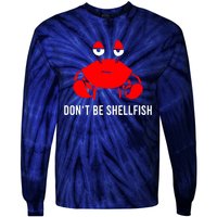 Crab DonT Be Shellfish Tie-Dye Long Sleeve Shirt