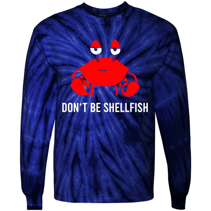 Crab DonT Be Shellfish Tie-Dye Long Sleeve Shirt