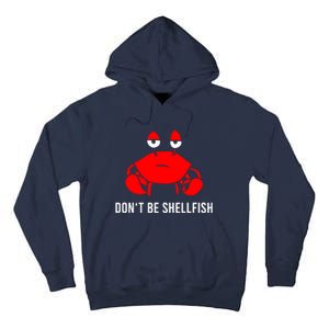 Crab DonT Be Shellfish Tall Hoodie