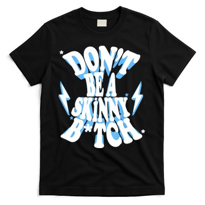 Cbum Don't Be A Skinny Bitch T-Shirt