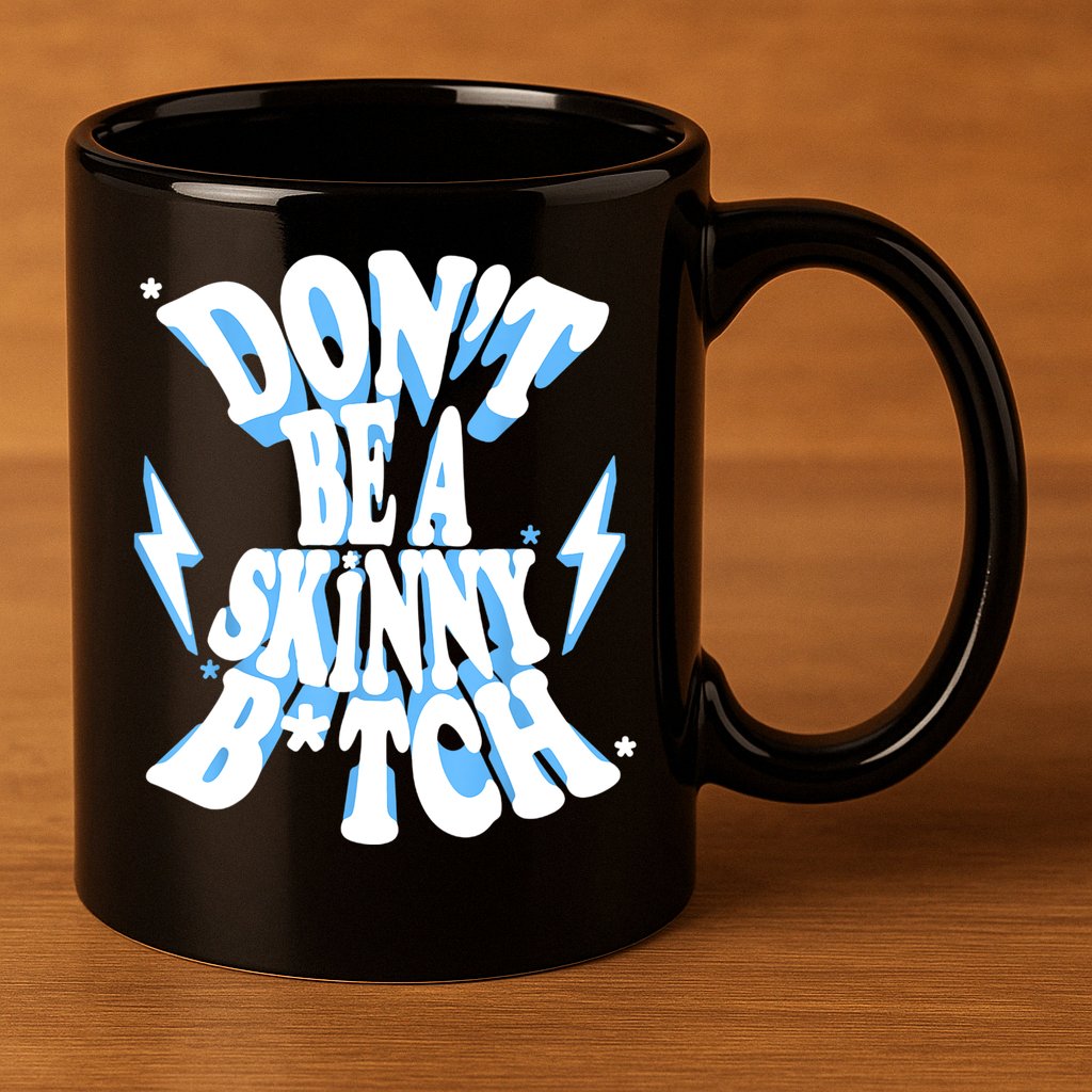 Cbum Don't Be A Skinny Bitch 11oz C Handle Ceramic Mug