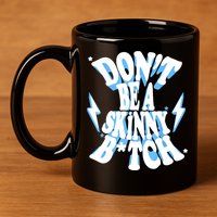 Cbum Don't Be A Skinny Bitch 11oz C Handle Ceramic Mug