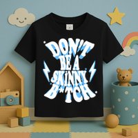 Cbum Don't Be A Skinny Bitch Toddler T-Shirt