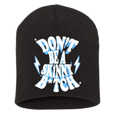 Cbum Don't Be A Skinny Bitch Short Acrylic Beanie
