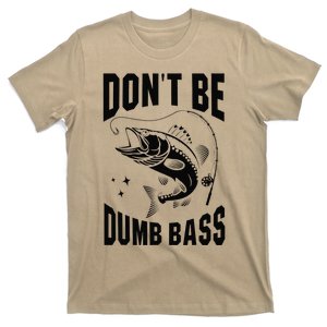 Classic DonT Be A Dumb Bass Funny Fishing T-Shirt