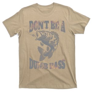 Classic DonT Be A Dumb Bass Funny Fishing Outfits T-Shirt