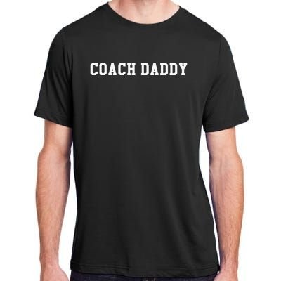 Coach Daddy Best Coach Dad Ever GiftIts Game Day Yall Adult ChromaSoft Performance T-Shirt