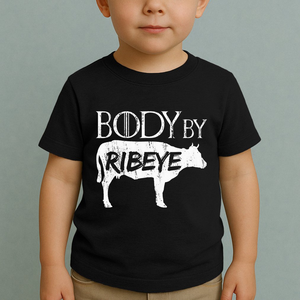Carnivore Diet Body By Ribeye Toddler T-Shirt