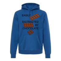 Chocolatier Distracted By Chocolate Funny Quote Gift Premium Hoodie